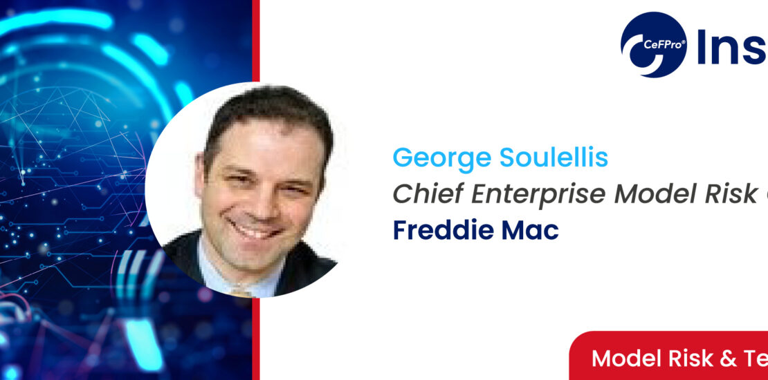 George Soulellis, Chief Enterprise Model Risk Officer, Freddie Mac